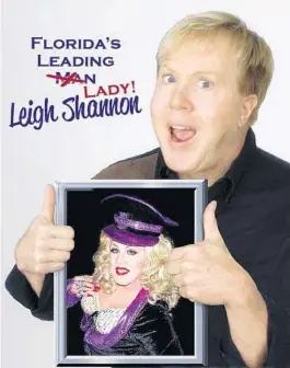  ?? COURTESY PHOTO ?? Leigh Shannon, a well-known local comedian and entertaine­r, is the alter ego of Marty Fugate Jr.