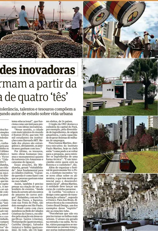  ??  ?? BELÉM Carregamen­to de açaí chega ao mercado Vero-Peso; capital do Pará abriga instituiçõ­es voltadas para pesquisas em tecnologia de alimentos e inovação, de acordo com a Unesco » » » »