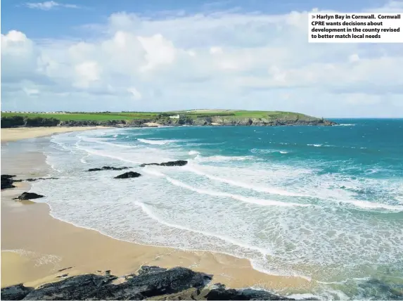  ??  ?? Harlyn Bay in Cornwall. Cornwall CPRE wants decisions about developmen­t in the county revised to better match local needs