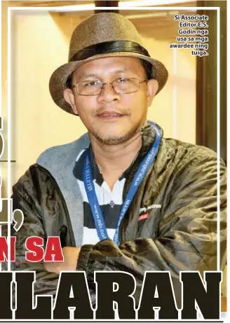  ??  ?? Si Associate Editor E.S. Godin nga usa sa mga awardee ning tuiga.