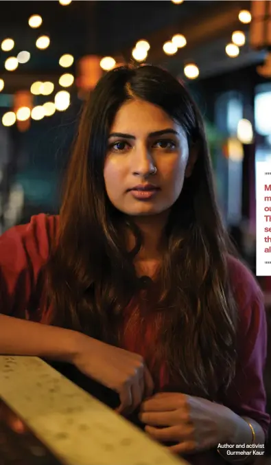  ?? Author and activist Gurmehar Kaur Photograph by SANDEEP SAHDEV ??