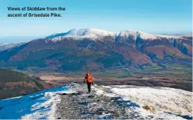  ??  ?? Views of Skiddaw from the ascent of Grisedale Pike.