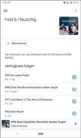  ??  ?? Haben Sie in der App „Google Podcast“einen Podcast gefunden, der Ihnen gefällt, können Sie diesen abonnieren und die einzelnen Folgen anhören, und zwar offline und online.