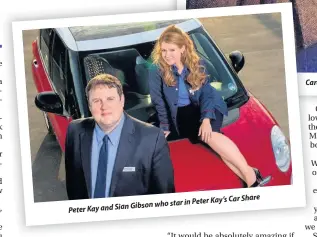  ??  ?? Peter Kay’s Car Share Gibson who star in Peter Kay and Sian CaraC and Matt Lynam fell in love during their car share to and from work