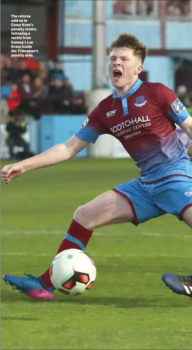  ??  ?? The referee said no to Conor Kane’s penalty claims following a tackle from Galway’s Lee Grace inside the Tribesmen’s penalty area.
