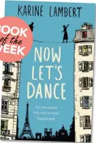  ??  ?? Now Let’s Dance by Karine Lambert (Hachette, RRP $39.99).