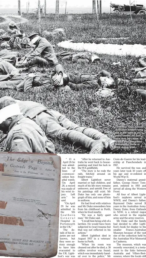  ??  ?? TERRIBLE TOLL: Gassed Australian soldiers lying out in the open at an overcrowde­d aid post near Bois De L’Abbe, in France after the VillersBre­tonneux battle in 1918 during WWI.–.