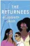  ??  ?? The Returnees ★★★★ Elizabeth Okoh, Hodder & Stoughton, R355