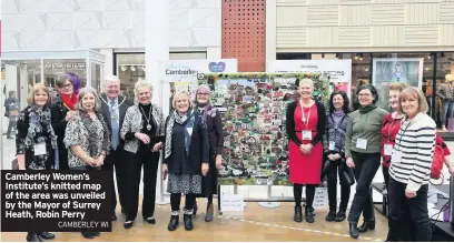  ?? CAMBERLEY WI ?? Camberley Women’s Institute’s knitted map of the area was unveiled by the Mayor of Surrey Heath, Robin Perry