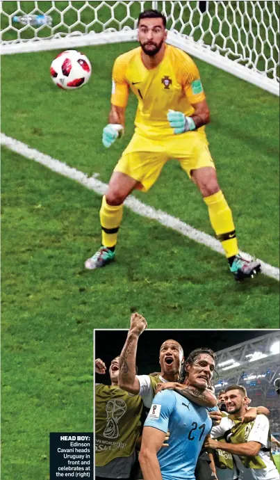  ??  ?? HEAD BOY: Edinson Cavani heads Uruguay in front and celebrates at the end (right)