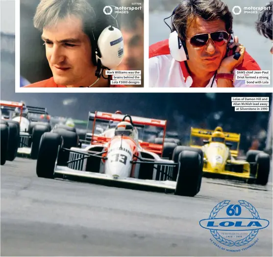  ??  ?? Mark Williams was the brains behind the Lola F3000 designs DAMS chief Jean-paul Driot formed a strong bond with Lola Lolas of Damon Hill and Allan Mcnish lead away at Silverston­e in 1990