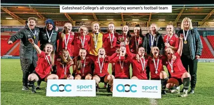  ?? ?? Gateshead College’s all-conquering women’s football team