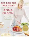  ??  ?? Set for the Holidays Anna Olson Appetite by Random House