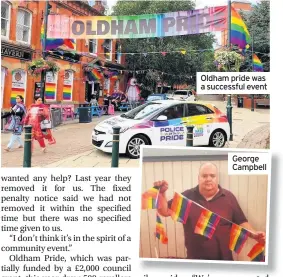  ??  ?? Oldham pride was a successful event George Campbell