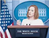  ?? ?? White House press secretary Jen Psaki has pointed to excessive profits in certain industries as one factor that’s