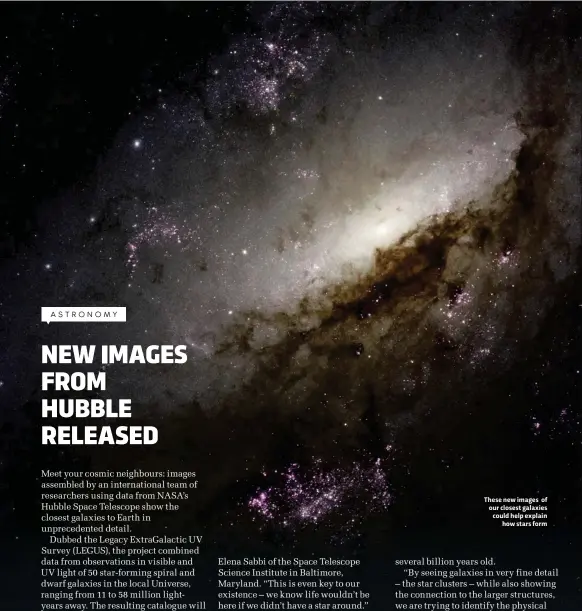  ??  ?? These new images of our closest galaxies could help explain how stars form