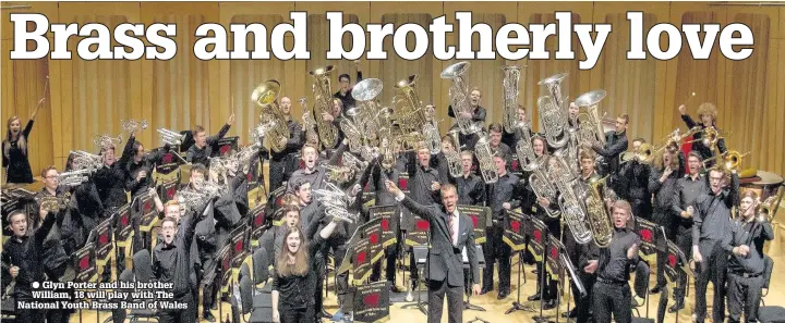  ??  ?? ● Glyn Porter and his brother William, 18 will play with The National Youth Brass Band of Wales
