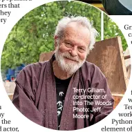  ?? ?? Terry Gilliam, co-director of Into The Woods Photo: Jeff Moore