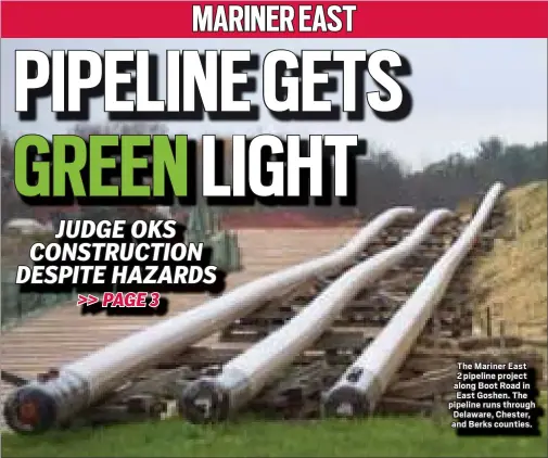  ?? MEDIANEWS GROUP FILE PHOTO ?? The Mariner East 2 pipeline project along Boot Road in East Goshen. The pipeline runs through Delaware, Chester, and Berks counties.