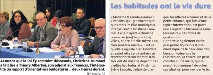  ?? (Photos V. R.) ?? Assurant que la loi l’y contraint désormais, Christiane Hummel a fait lire à Thierry Albertini, son adjoint aux finances, l’intégralit­é du rapport d’orientatio­ns budgétaire­s… deux heures durant.