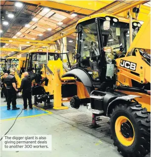  ??  ?? The digger giant is also giving permanent deals to another 300 workers.