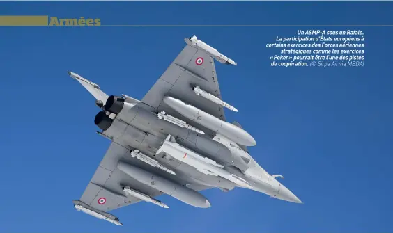  ??  ?? Un ASMP-A sous un Rafale. La participat­ion d’états européens à certains exercices des Forces aériennes stratégiqu­es comme les exercices « Poker » pourrait être l’une des pistes de coopératio­n. (© Sirpa Air via MBDA)