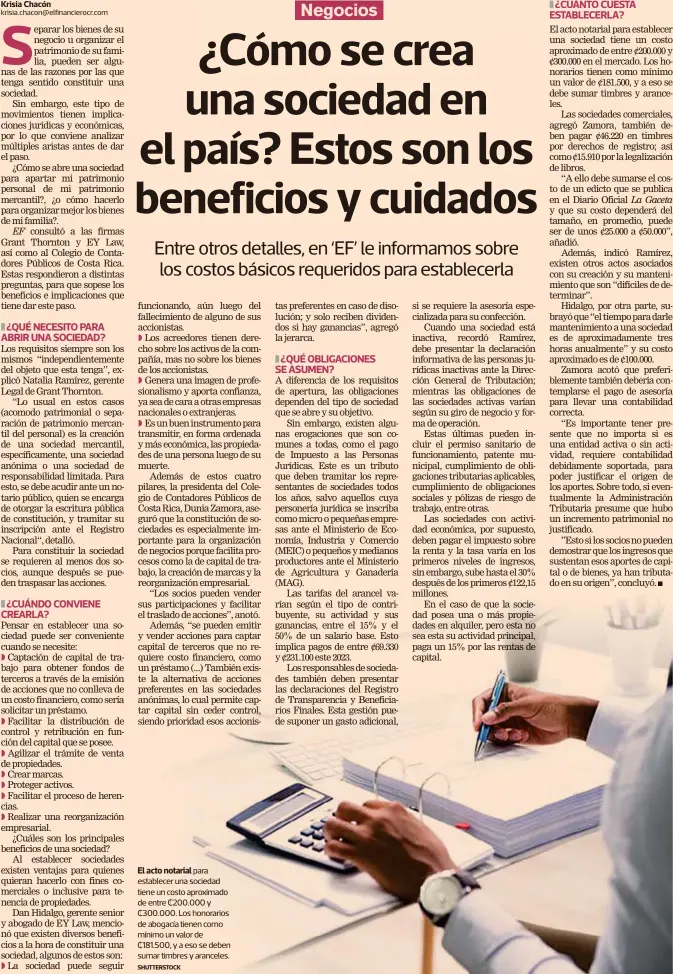  ?? SHUTTERSTO­CK ?? El acto notarial para establecer una sociedad tiene un costo aproximado de entre ¢200.000 y ¢300.000. Los honorarios de abogacía tienen como mínimo un valor de ¢181.500, y a eso se deben sumar timbres y aranceles.