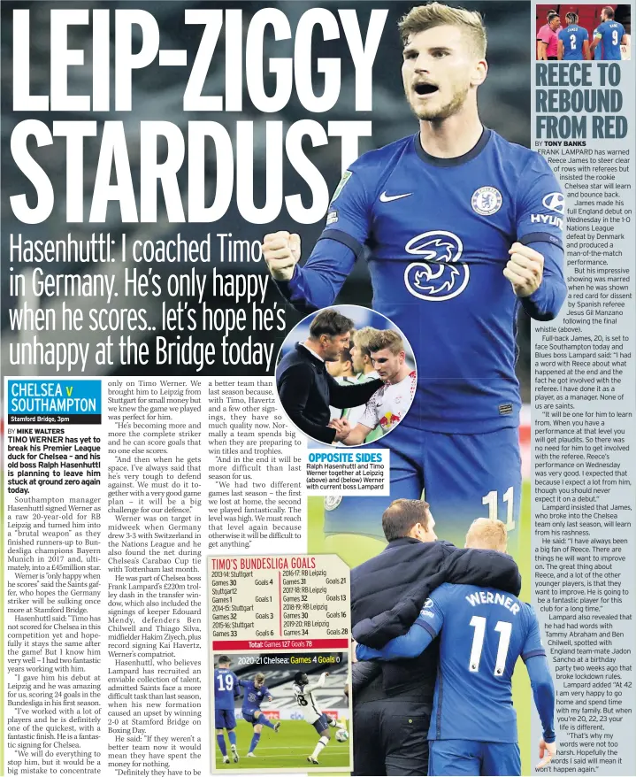  ??  ?? OPPOSITE SIDES Ralph Hasenhuttl and Timo Werner together at Leipzig (above) and (below) Werner with current boss Lampard