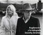 ?? ?? Bogdanovic­h y la malograda Dorothy Stratten.