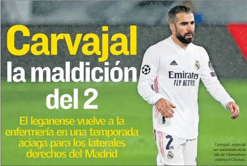  ??  ?? Carvajal, antes de ser sustituido en la ida de Champions contra el Chelsea.