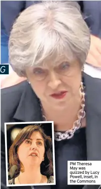  ??  ?? PM Theresa May was quizzed by Lucy Powell, inset, in the Commons