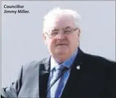  ??  ?? Councillor Jimmy Miller.