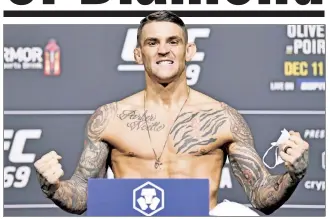  ?? Getty Images ?? END OF THE ROAD? Challenger Dustin Poirier is a bet-against in his UFC 269 lightweigh­t championsh­ip bout against Charles Oliveira on Saturday in Las Vegas.