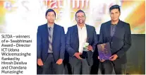  ??  ?? SLTDA – winners of e- Swabhimani Award – Director ICT Udana Wickremasi­nghe flanked by Hirosh Desilva and Chandana Munasinghe