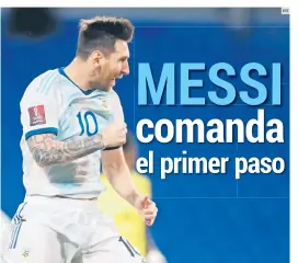  ?? EFE ?? EL FESTEJO DE LIO. Argentina comienza con triunfo el camino al próximo Mundial.