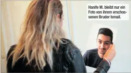  ??  ?? Hanife M. bleibt nur ein Foto von ihrem erschossen­en Bruder Ismail.