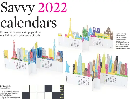  ?? MOMA DESIGN STORE ?? A great-looking desk calendar offered at MoMA from Japanese studio Good Morning features 3D cityscapes of Tokyo, New York and Paris.