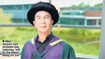  ??  ?? Marc Almond told students that believing ‘will do the heavy lifting for you’