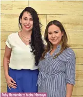 ?? ?? Ruby Hernández y Yadira Moncayo