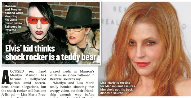  ??  ?? Manson and Presley bonded while shooting his 2018 music video Tattooed in Reverse
Lisa Marie is rooting for Manson and assures him she’s got his back, dishes a source