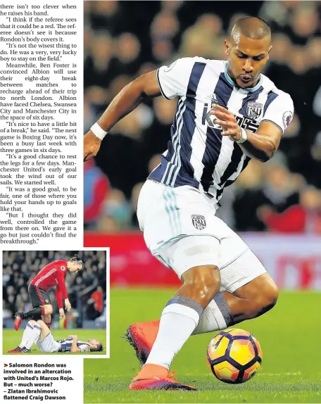  ??  ?? >
Salomon Rondon was involved in an altercatio­n with United’s Marcos Rojo. But – much worse? – Zlatan Ibrahimovi­c flattened Craig Dawson