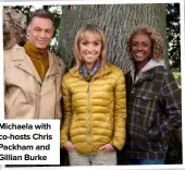  ??  ?? Michaela with co-hosts Chris Packham and Gillian Burke