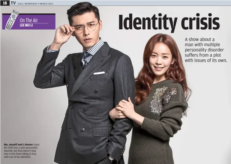  ??  ?? Me, myself and I dunno: hyun Bin (left) has a split personalit­y disorder but that doesn’t stop han Ji-min from falling in love with one of his identities.