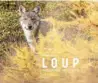  ??  ?? À lire: Loup. Une vie en meute dans les écrins, de Corentin Esmieu, Mokkö éditions, 192 p., 39 €.