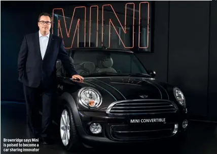  ??  ?? Brownridge says Mini is poised to become a car sharing innovator