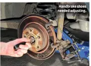  ?? ?? Handbrake shoes needed adjusting.