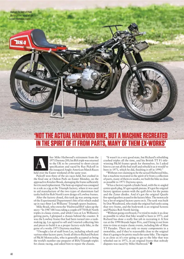  ??  ?? Richard Peckett of P&M Motorcycle­s repaired the crash-damaged frame