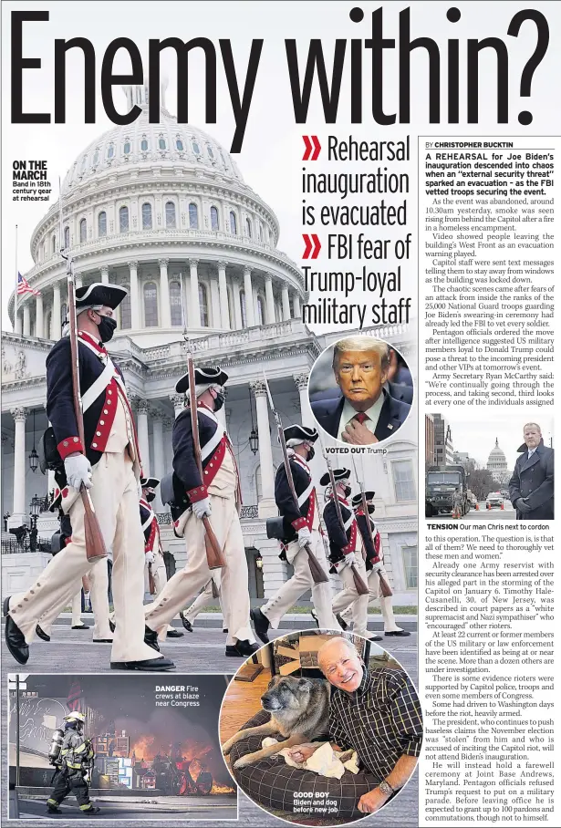  ??  ?? ON THE MARCH Band in 18th century gear at rehearsal
DANGER Fire crews at blaze near Congress
VOTED OUT
GOOD BOY Biden and dog before new job