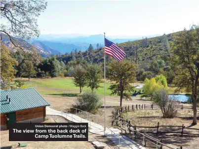  ?? Union Democrat photo / Maggie Beck ?? The view from the back deck of
Camp Tuolumne Trails.