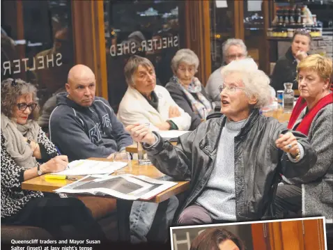  ?? Picture: GLENN FERGUSON ?? Queensclif­f traders and Mayor Susan Salter (inset) at lasy night’s tense meeting.